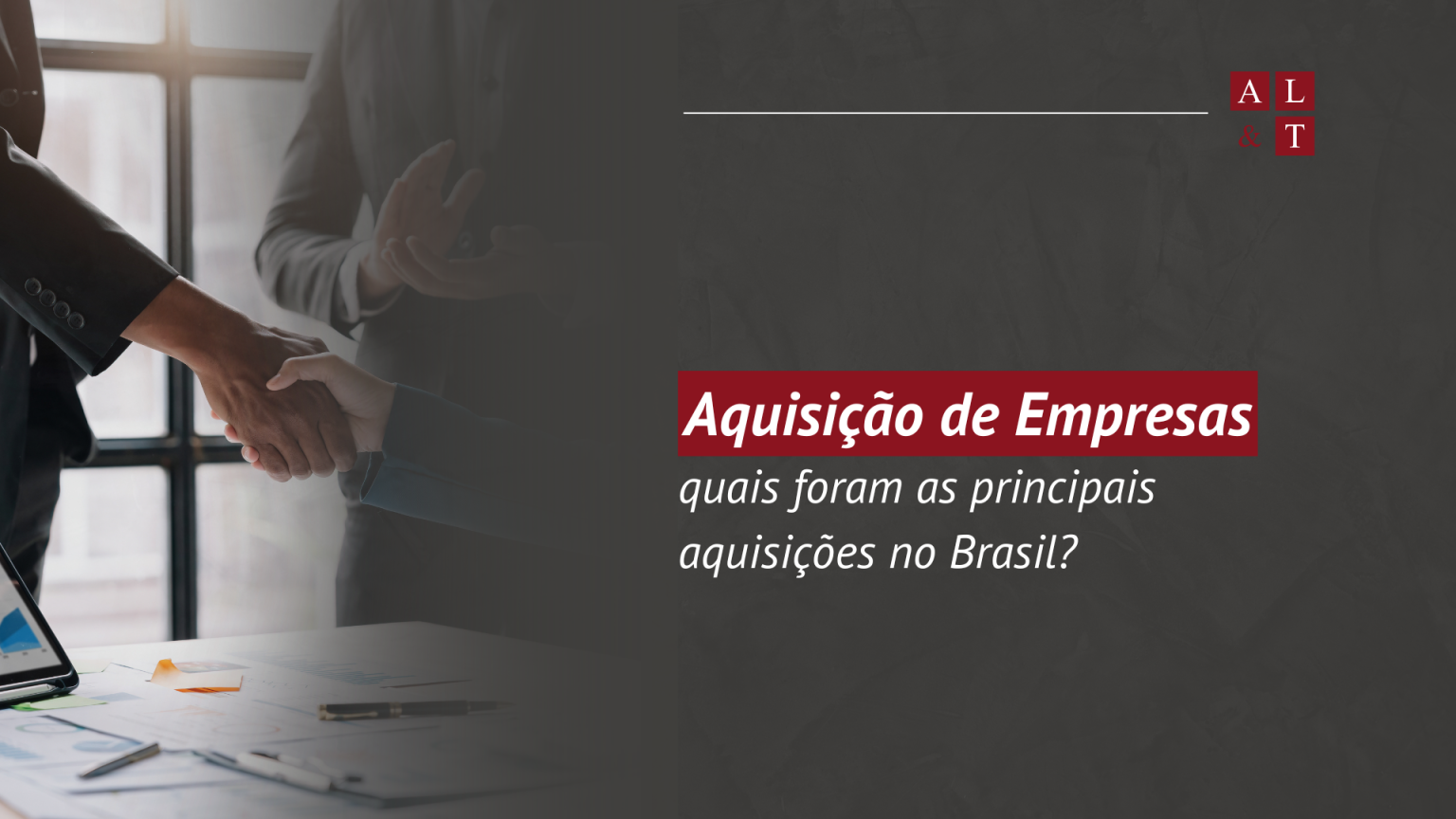 Aquisição de Empresas: Como funciona [+ PRINCIPAIS AQUISIÇÕES NO BRASIL]