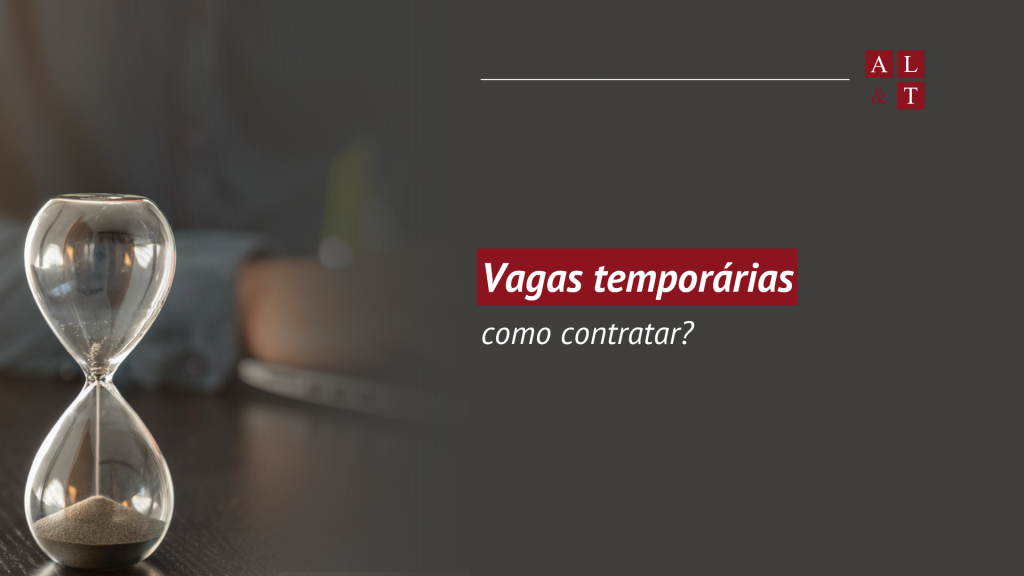 Como contratar com seguranças jurídica em vagas temporárias